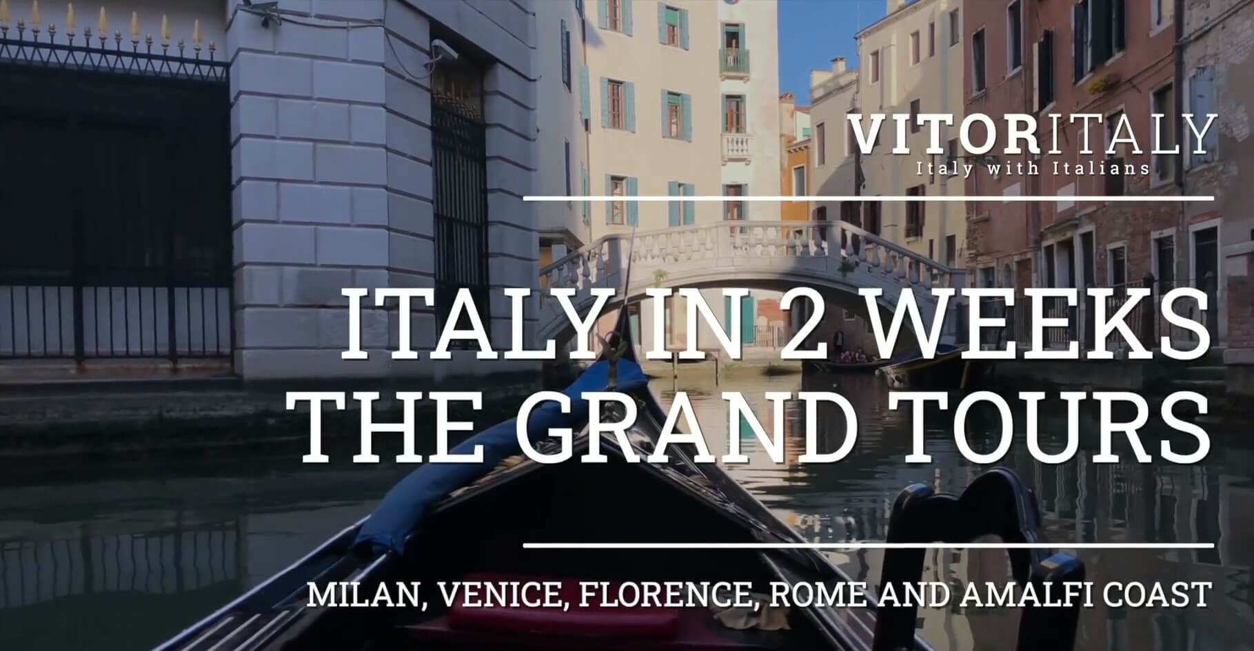 ITALY IN 2 WEEKS – THE GRAND TOURS Milan, Venice, Florence, Rome and Amalfi Coast