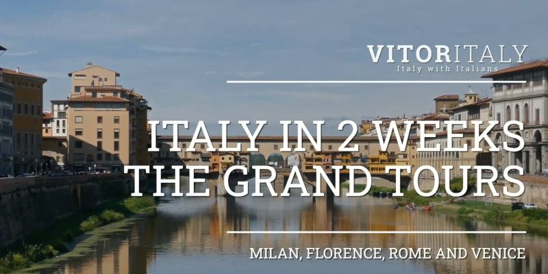 ITALY IN 2 WEEKS THE GRAND TOURS - Milan to Venice